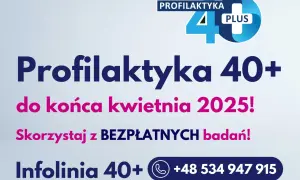 Profilaktyka 40 Plus: Zadbaj o zdrowie po 40. Jak skorzystać?