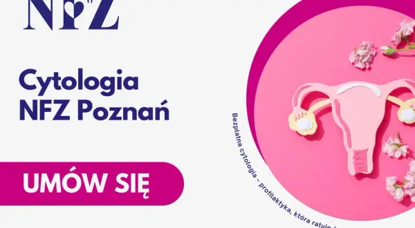 Cytologia na NFZ jak często? Oto kluczowe informacje dla kobiet