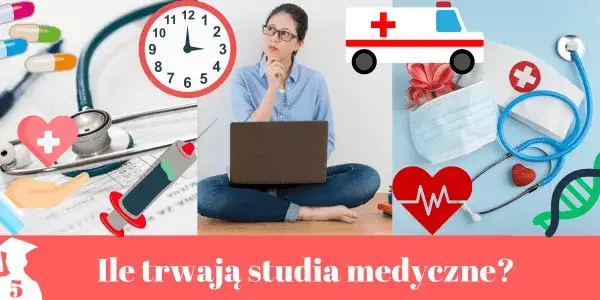 Ile lat trwają studia medyczne? Poznaj pełny czas kształcenia lekarza