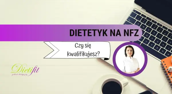 Dietetyk na NFZ: Jak skorzystać? Warunki, skierowanie, kolejki