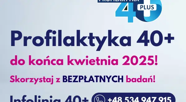 Profilaktyka 40 Plus: Zadbaj o zdrowie po 40. Jak skorzystać?