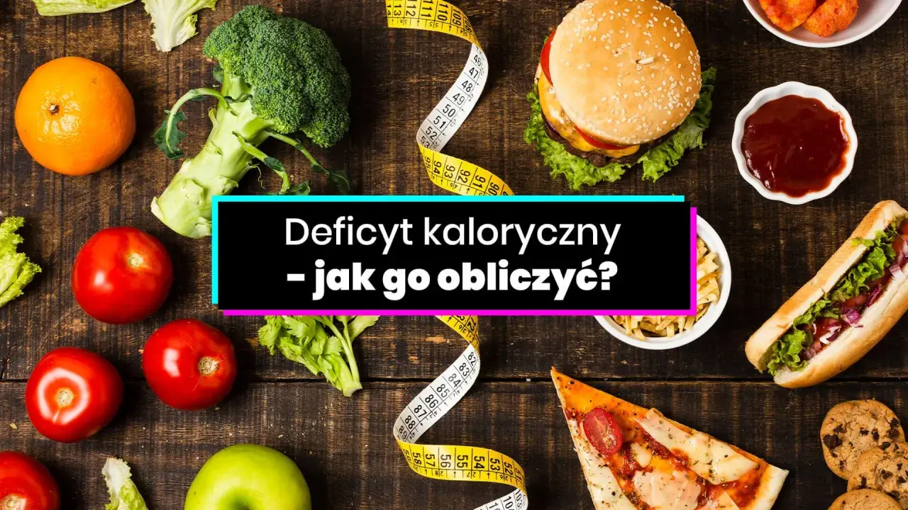 Jak obliczyć deficyt kaloryczny? Bezpiecznie schudnij!