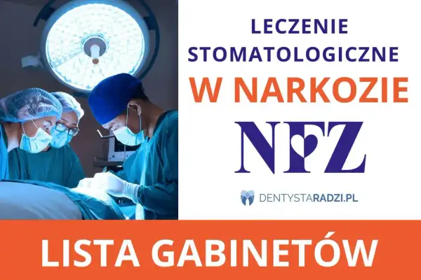 Usunięcie zębów pod narkozą NFZ: Kto się kwalifikuje i jak?